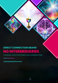 Direct Connection Means No Intermediaries: A Personal Guide To Restoring Your Sovereign Power